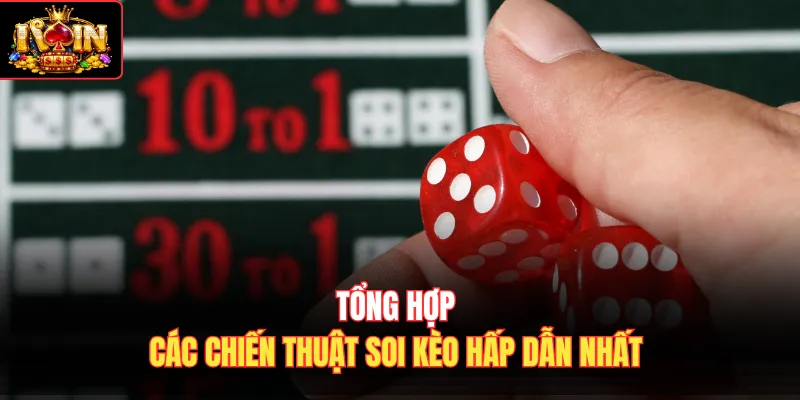 Tổng hợp các chiến thuật soi kèo hấp dẫn nhất